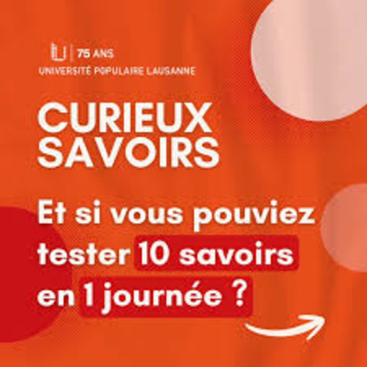 Curieux Savoirs - l'Universit&eacute; Populaire f&ecirc;te ses 75 ans