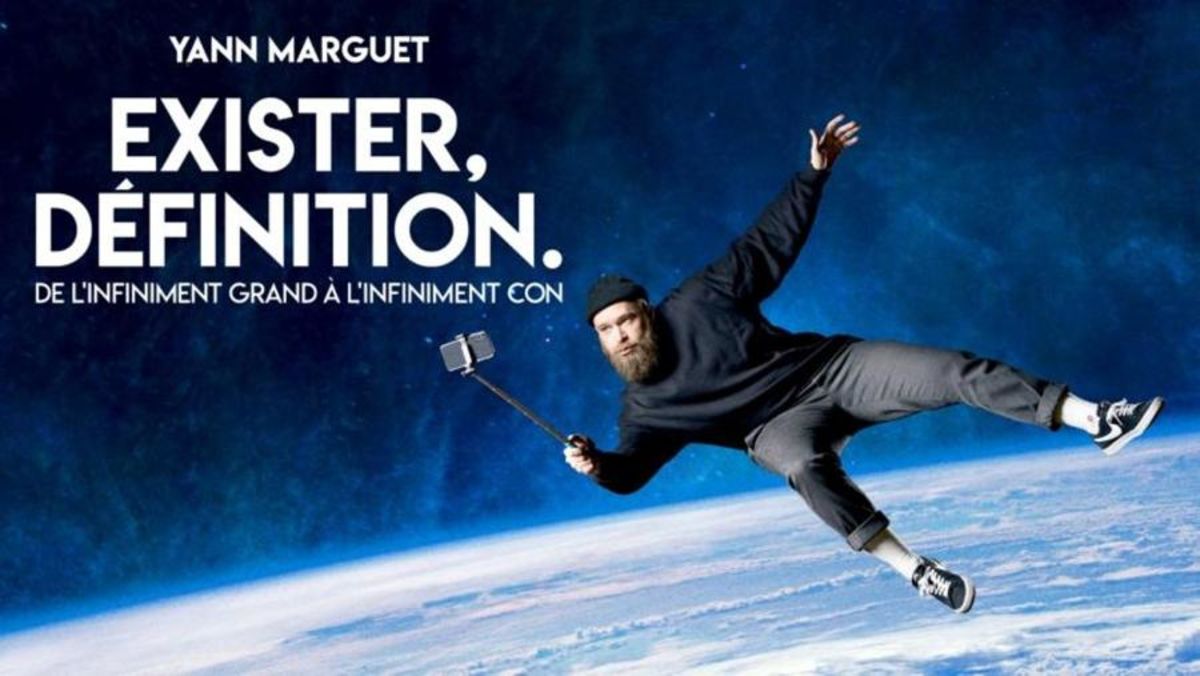 Yann Marguet – Exister définition, de l’infiniment grand à l’infiniment con