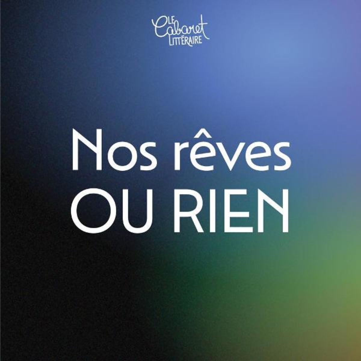 Nos rêves ou rien