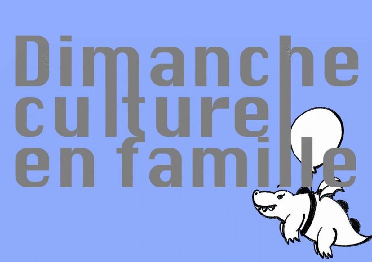 Dimanche culturel en famille