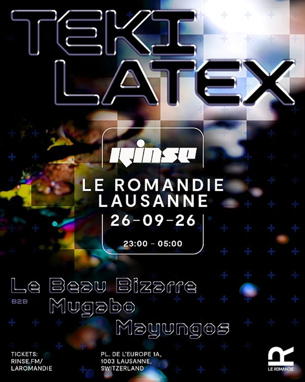 RINSE FM PR&Eacute;SENTE : TEKI LATEX (FR) + LE BEAU BIZARRE B2B MUGABO